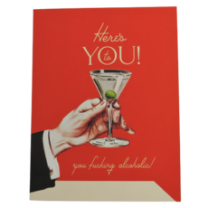 Offensive & Delightful Here's To You Alcoholic Birthday Card