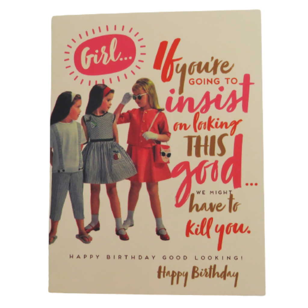 Offensive & Delightful KD09 If You Insist On Looking This Good Birthday Card