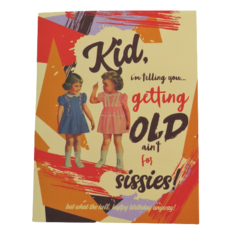 Offensive & Delightful KD03 Old Aint For Sissies Birthday Card