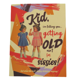 Offensive & Delightful Old Aint For Sissies Birthday Card