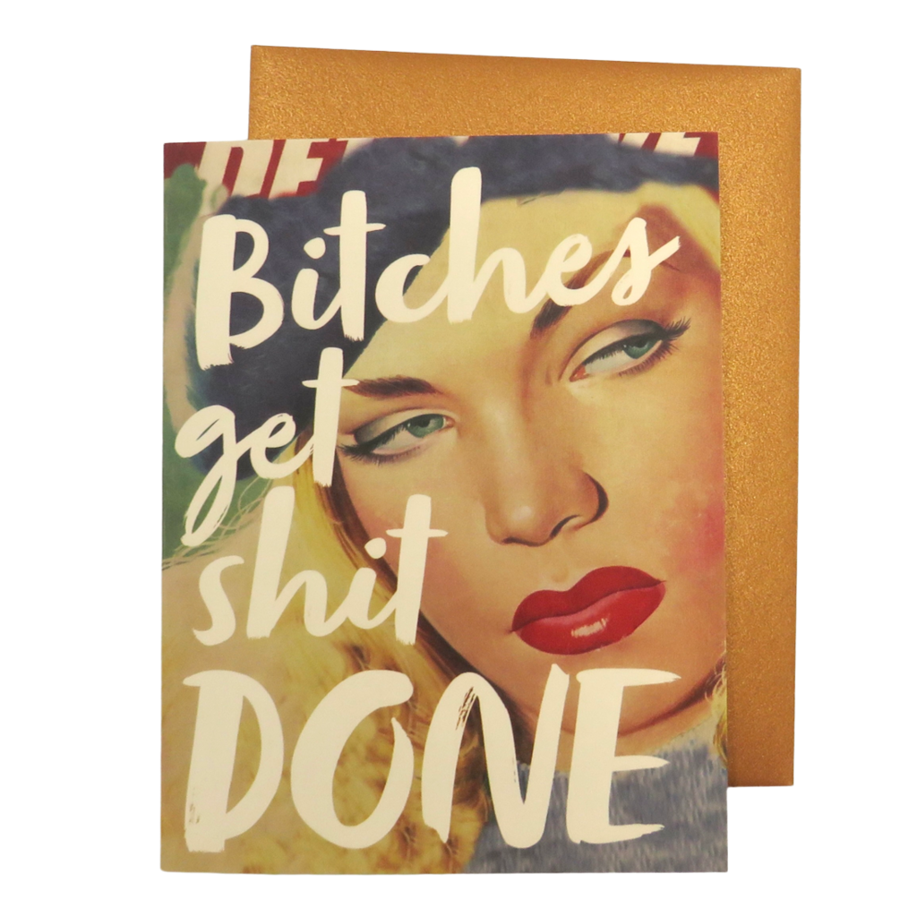 Offensive & Delightful GR49 Bitches Get Shit Done Card