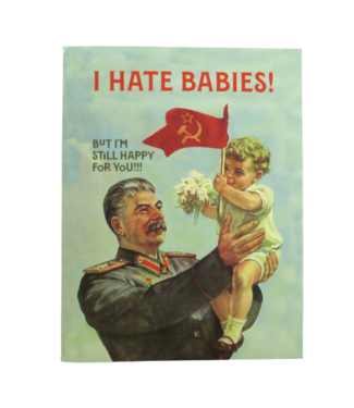Offensive & Delightful Stalin I Hate Babies New Baby Card