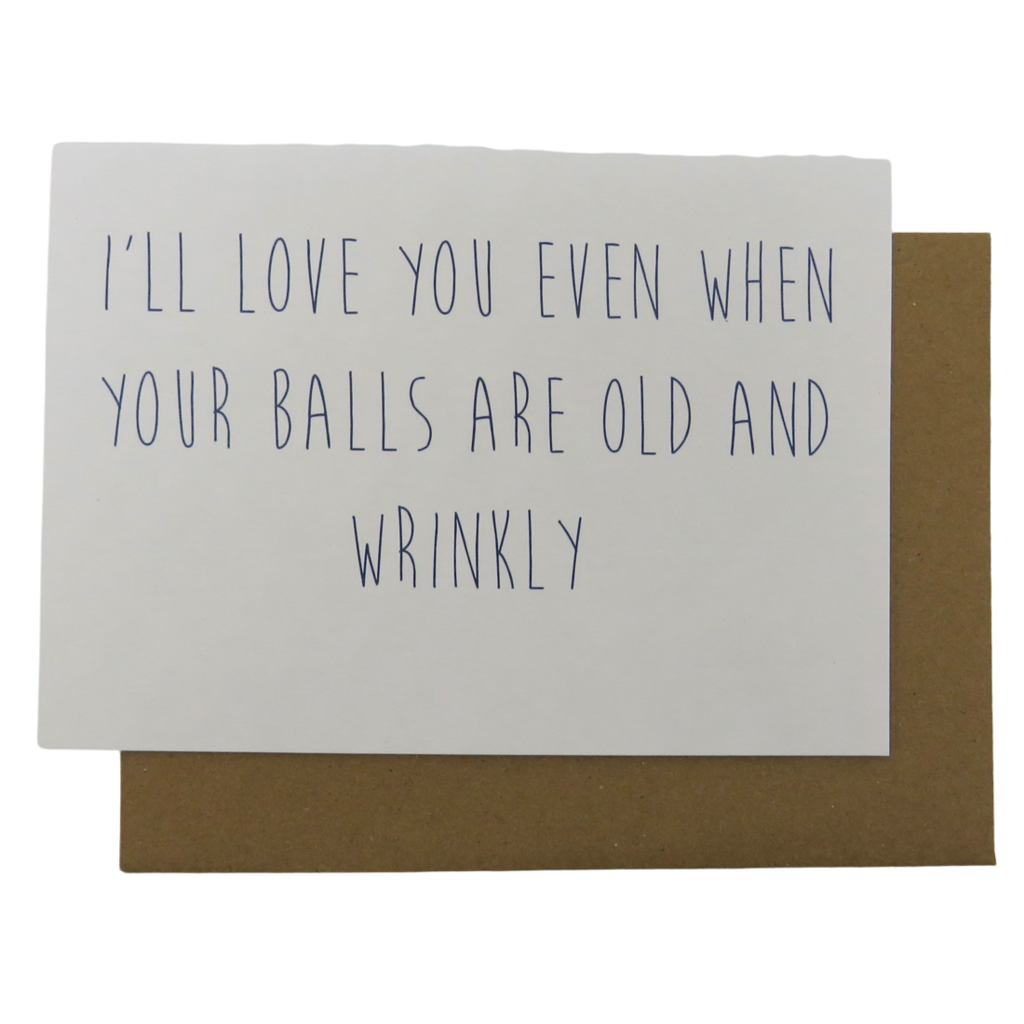Crimson & Clover When Your Balls Are Old And Wrinkly Love Card