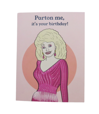 Party Mountain Paper Company Dolly Parton Me Birthday Card