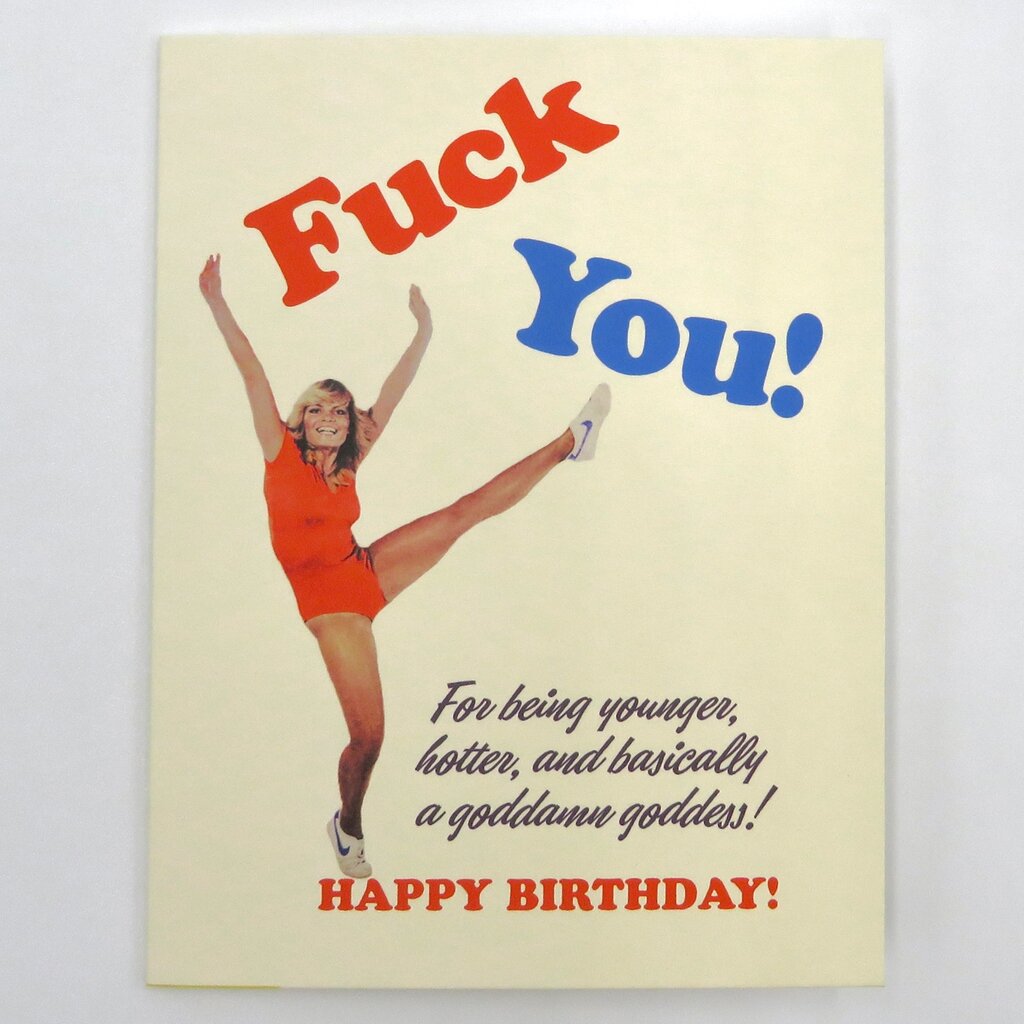 Offensive & Delightful Fuck You High Kick Birthday Card