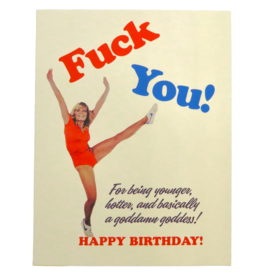 Offensive & Delightful Fuck You High Kick Birthday Card