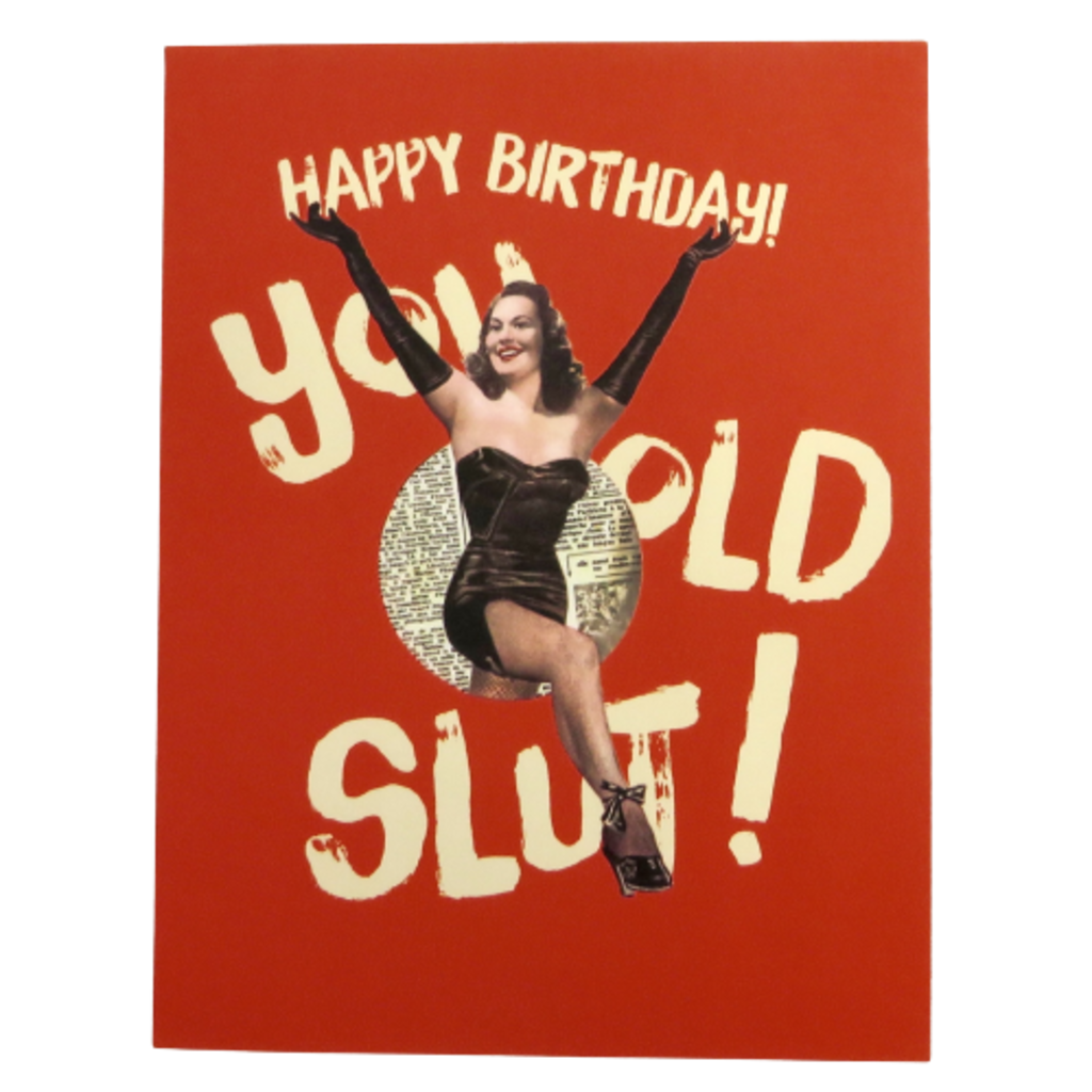 Offensive & Delightful GR40 You Old Slut Birthday Card