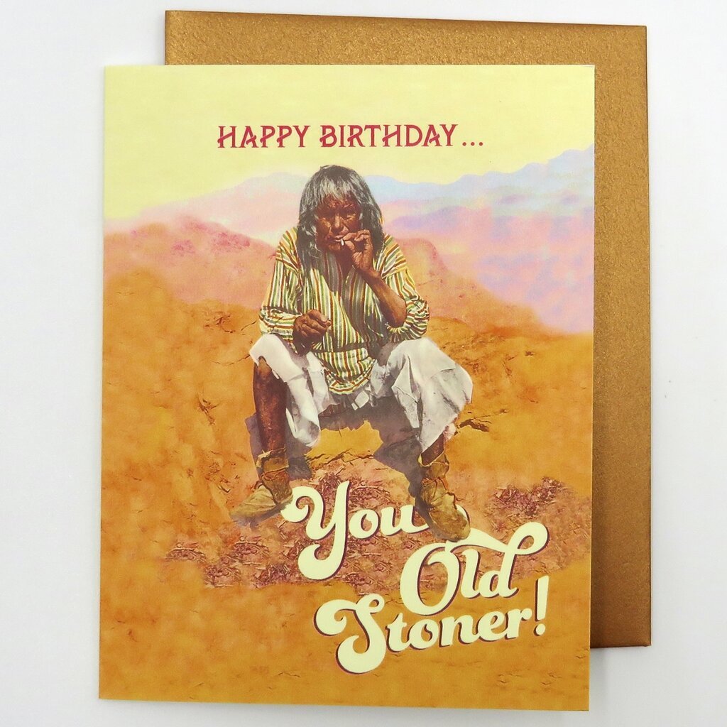 Offensive & Delightful DR04 You Old Stoner Birthday Card