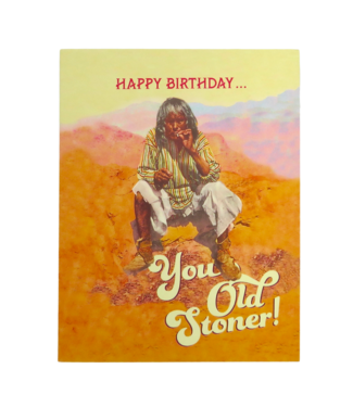 Offensive & Delightful You Old Stoner Birthday Card