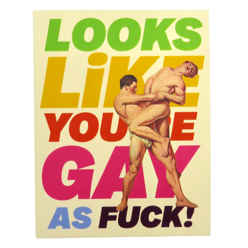 Offensive & Delightful Looks Like You're Gay As Fuck Card