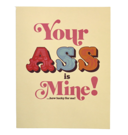 Offensive & Delightful Your Ass Is Mine Card