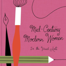 Ammo books Mid-Century Modern Women in the Visual Arts