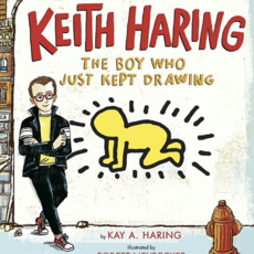 Penguin Random House Keith Haring The Boy Who Just Kept Drawing