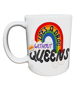 Citizen Ruth Life's a Drag Without Queens Mug
