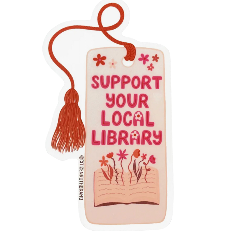 Citizen Ruth Support Your Local Library Sticker