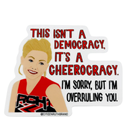 Citizen Ruth Bring it on Cheerocracy Sticker