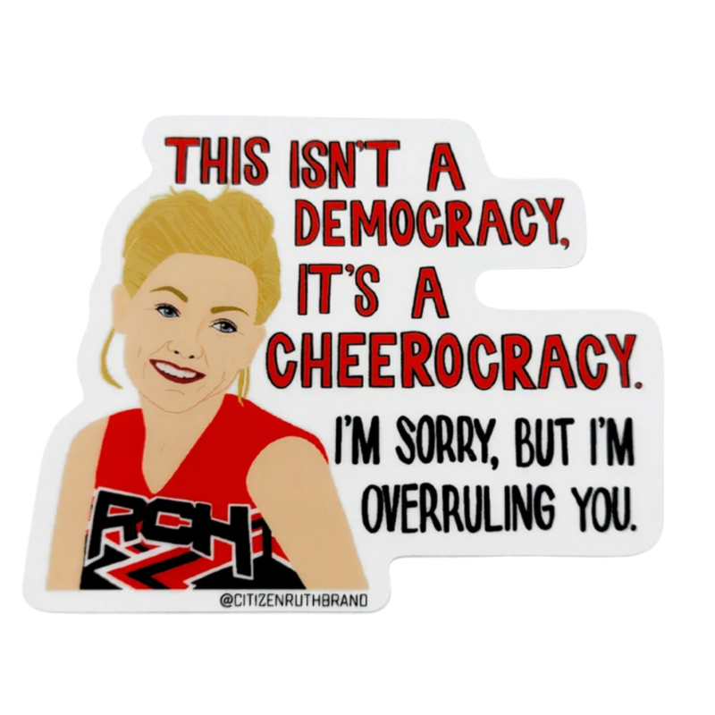 Citizen Ruth Bring it on Cheerocracy Sticker