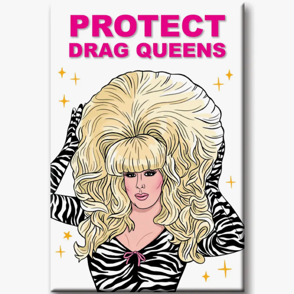 The Found Protect Drag Queens Magnet