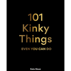 Chronicle Books 101 Kinky Things Even You Can Do