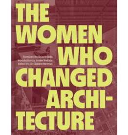 Chronicle Books The Women Who Changed Architecture