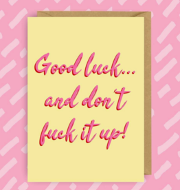 The Queer Store Good Luck And Don't Fuck It Up Card