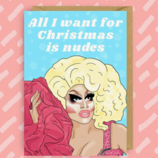 The Queer Store All I Want For Christmas Is Nudes Trixie Card