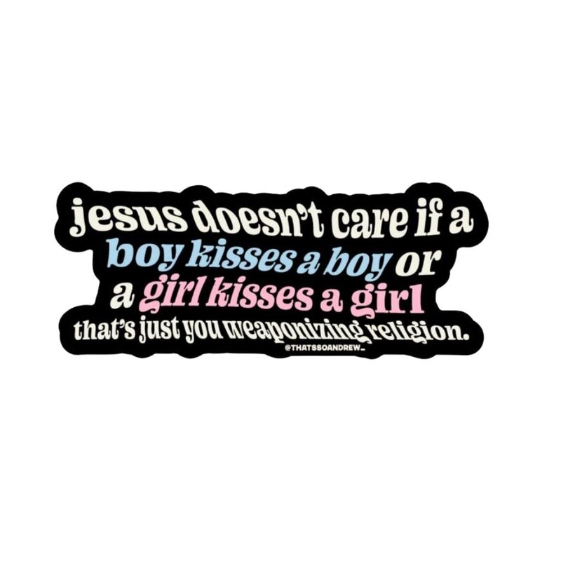 That's So Andrew Jesus Doesn't Care You're Gay Sticker