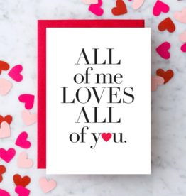 Design With Heart LV47 All of Me Loves All of You Greeting Card