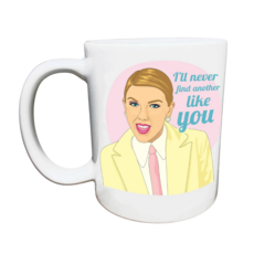 Citizen Ruth Taylor Swift - I'll Never Find Another Like You Mug