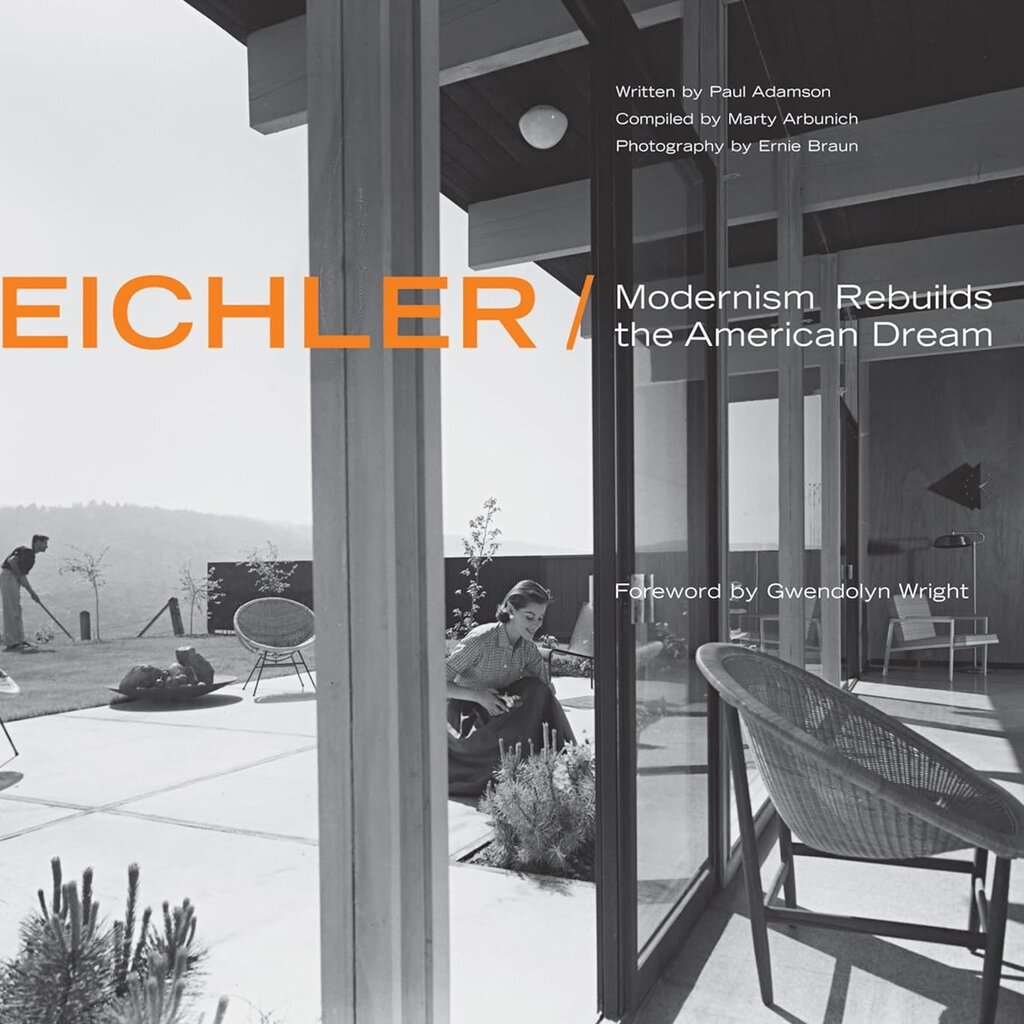 Gibb Smith Eichler: Modernism Rebuilds the American Dream