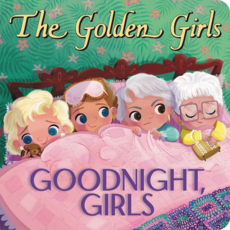 Hachette The Golden Girls Goodnight Girls