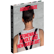 Phaidon About Face Stonewall Revole and New Queer Art