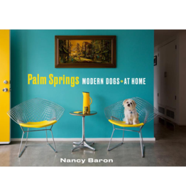 Schiffer Publishing Palm Springs: Modern Dogs At Home