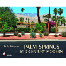Schiffer Publishing Palm Springs Mid-Century Modern