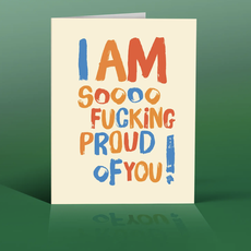 Offensive & Delightful So Fucking Proud Of You Congrats Card