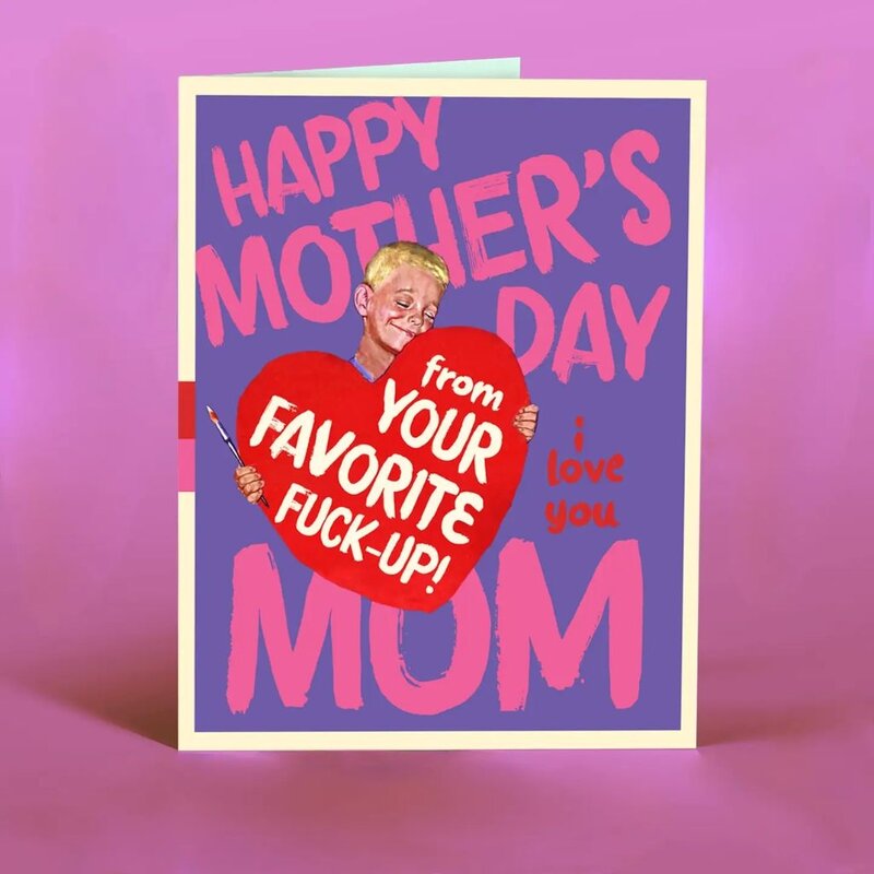 Offensive & Delightful MM07 Favorite F* Up! Mother's Day Card