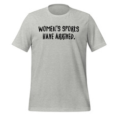 Peepa's Women's Sports Have Arrived Unisexy Tee