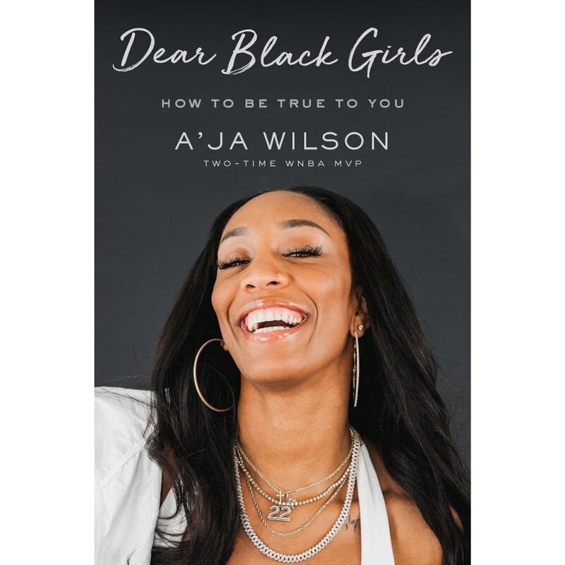 Macmillan Dear Black Girls: How to Be True to You by A'ja Wilson