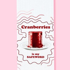 Bad Grandma FALL Cranberries Are My Safe Word Tea Towel
