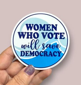 Anthem Sticker co Women Who Vote Will Save Democracy Sticker