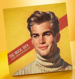 Deven & Ned Too Much, Dick book by Deven and Ned Douglas