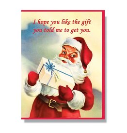 Smitten Kitten Hope You Like the Gift You Told Me To Get You Holiday Card