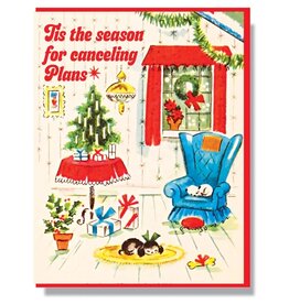 Smitten Kitten Tis the Season For Canceling Plans Card
