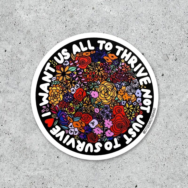 Citizen Ruth I Want Us All To Thrive Sticker