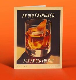 Offensive & Delightful Old Fashioned for an Old Fuck Birthday Card