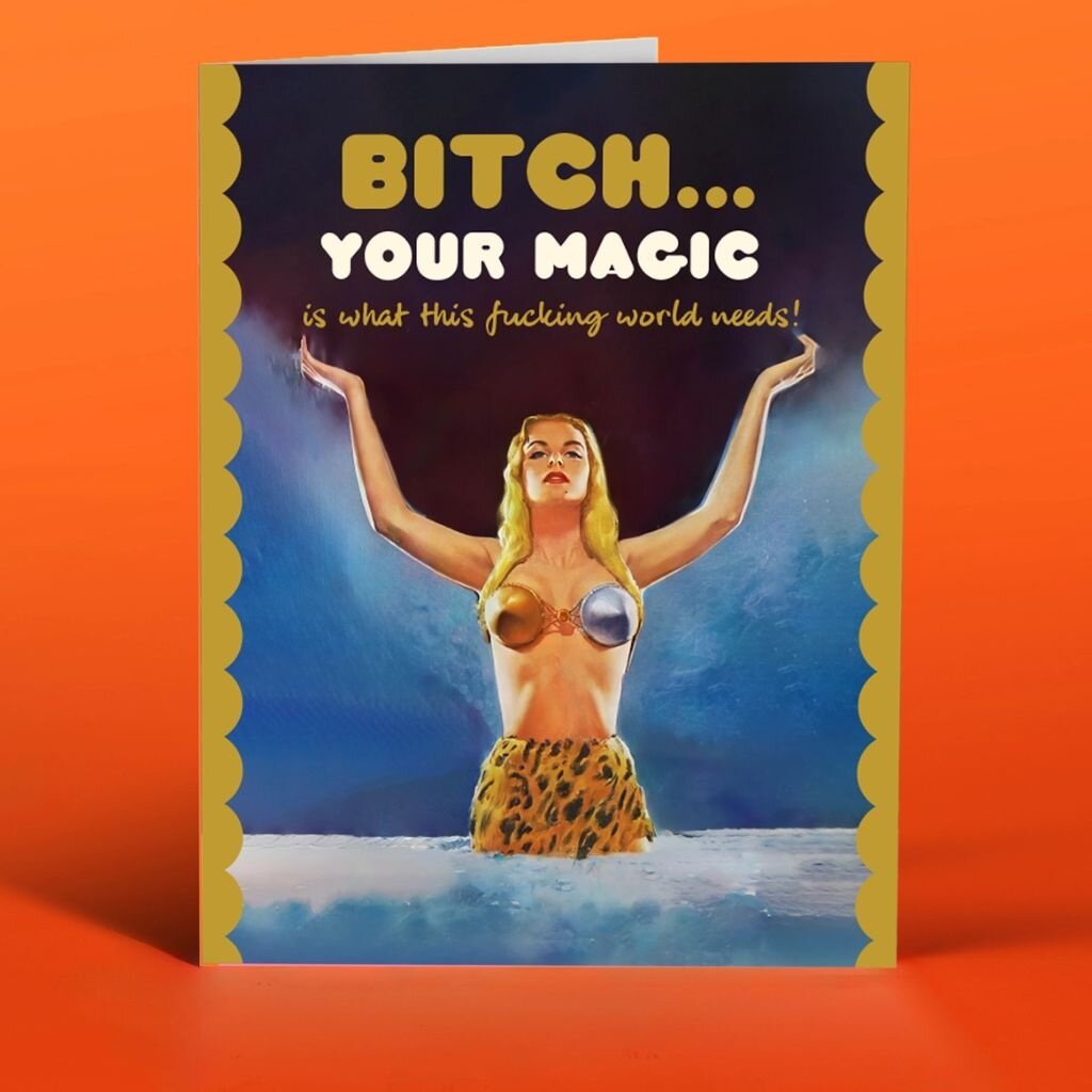 Offensive & Delightful Bitch Your Magic is What This World Needs Card