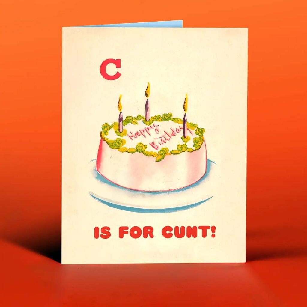 Offensive & Delightful C Is For Cunt Birthday Card