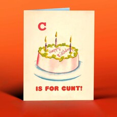Offensive & Delightful C Is For Cunt Birthday Card