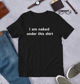 Peepa's I Am Naked Under This Shirt Unisex Graphic Tee