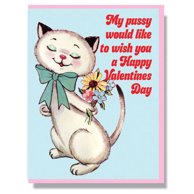 Smitten Kitten My Pussy Would Like To Wish You A Happy Valentines Day